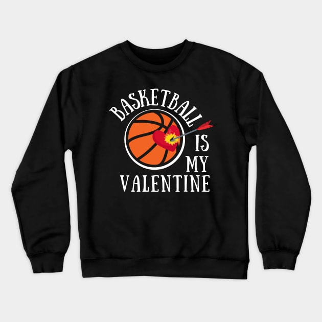 Basketball is my Valentine, and it's a lover's sports. Crewneck Sweatshirt by JunThara